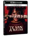 TE VAN A MATAR (4K UHD + BD)
